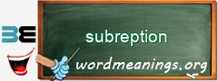 WordMeaning blackboard for subreption